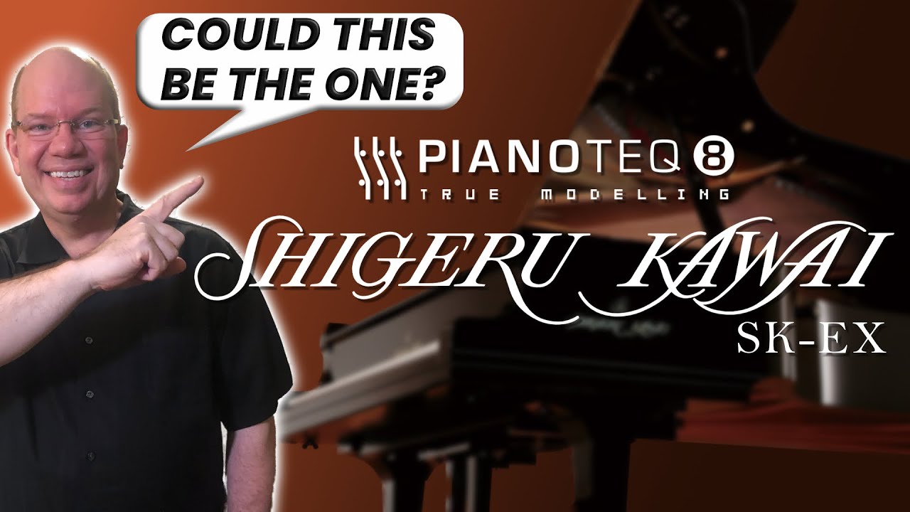 Давайте сыграем на Kawai Shigeru EK SX для Pianoteq 8 | Может ли это быть тем самым?
