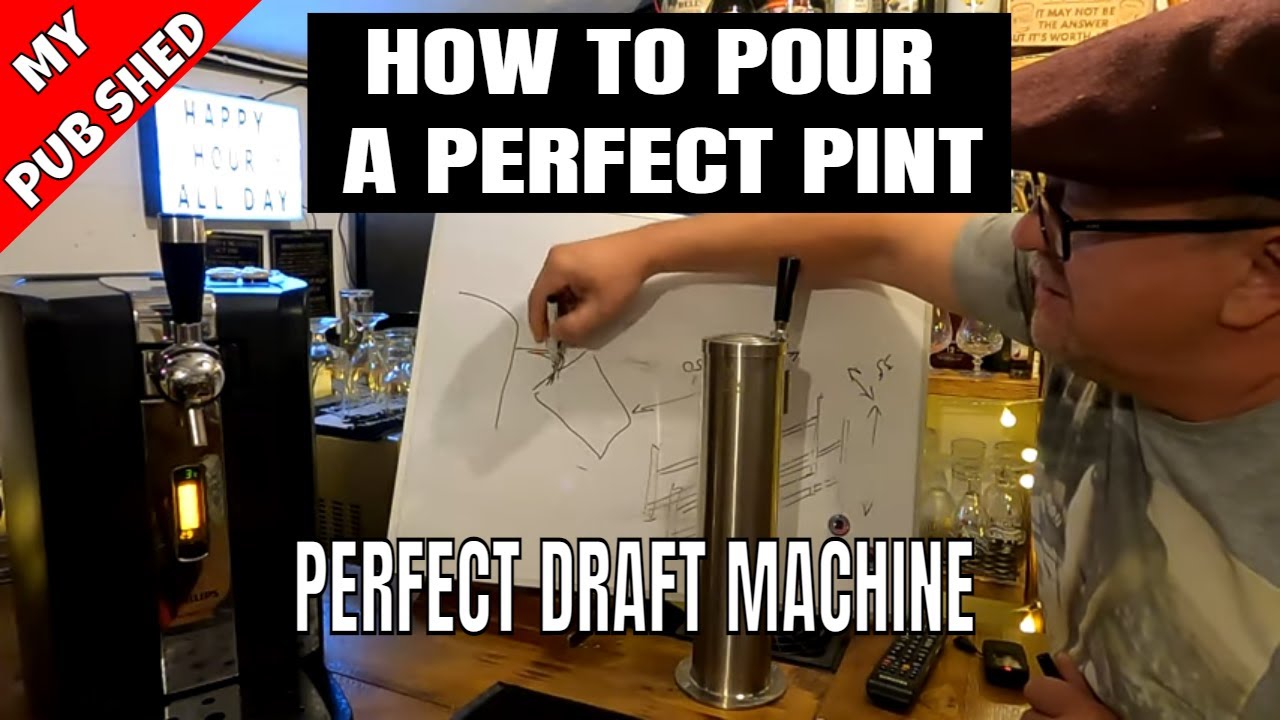 How To Pour A Perfect Pint - The Perfect Draft Machine Down The Pub Shed Garden Bar