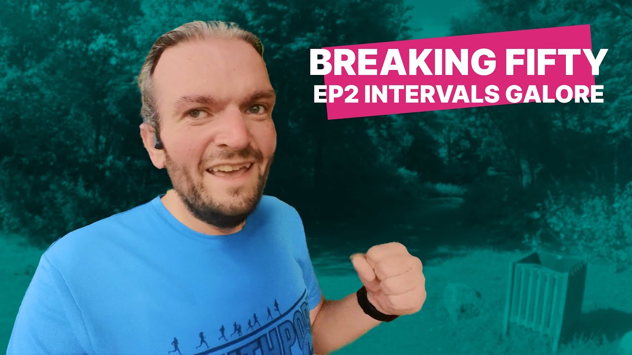Breaking Fifty - EP2 Intervals Galore & New Speed Shoes
