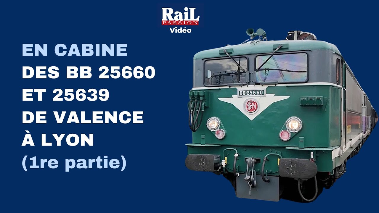 RP 329: En cabine des BB 25660 et 25639 de Valence à Lyon (1re partie)