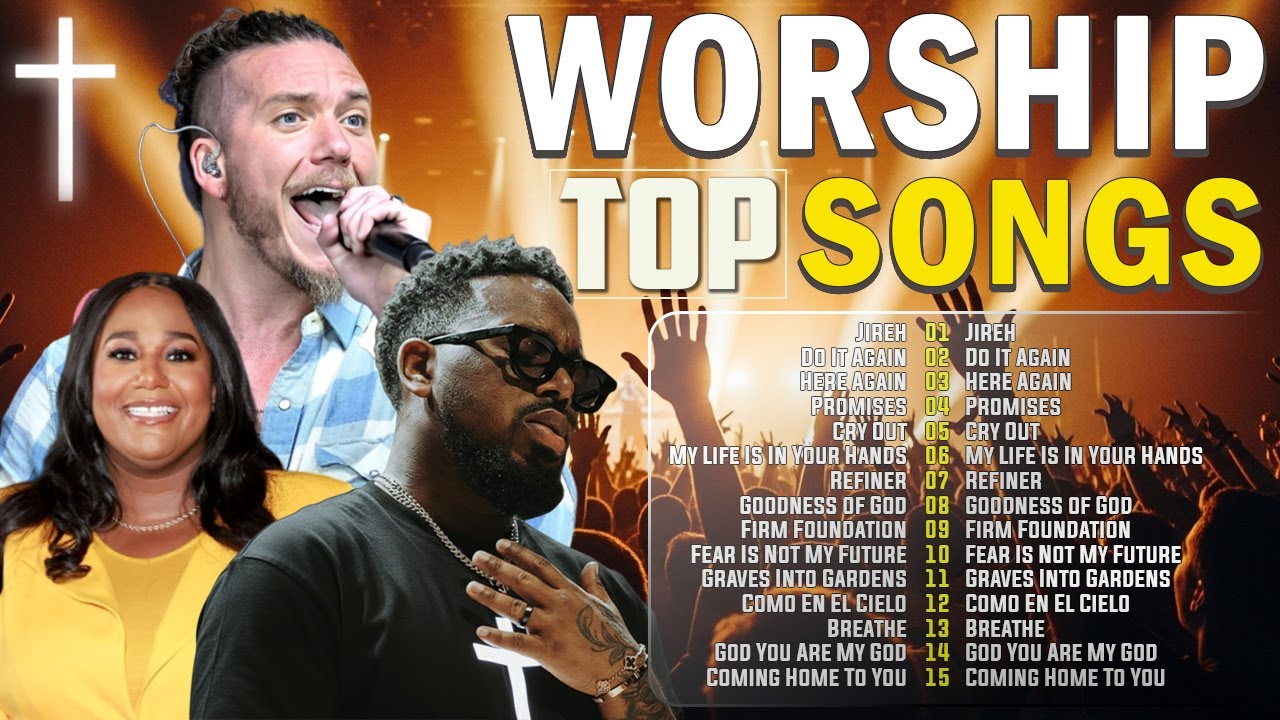 2026 Worship Songs Playlist | Top Gospel Praise & Worship – Elevation Worship, Maverick City