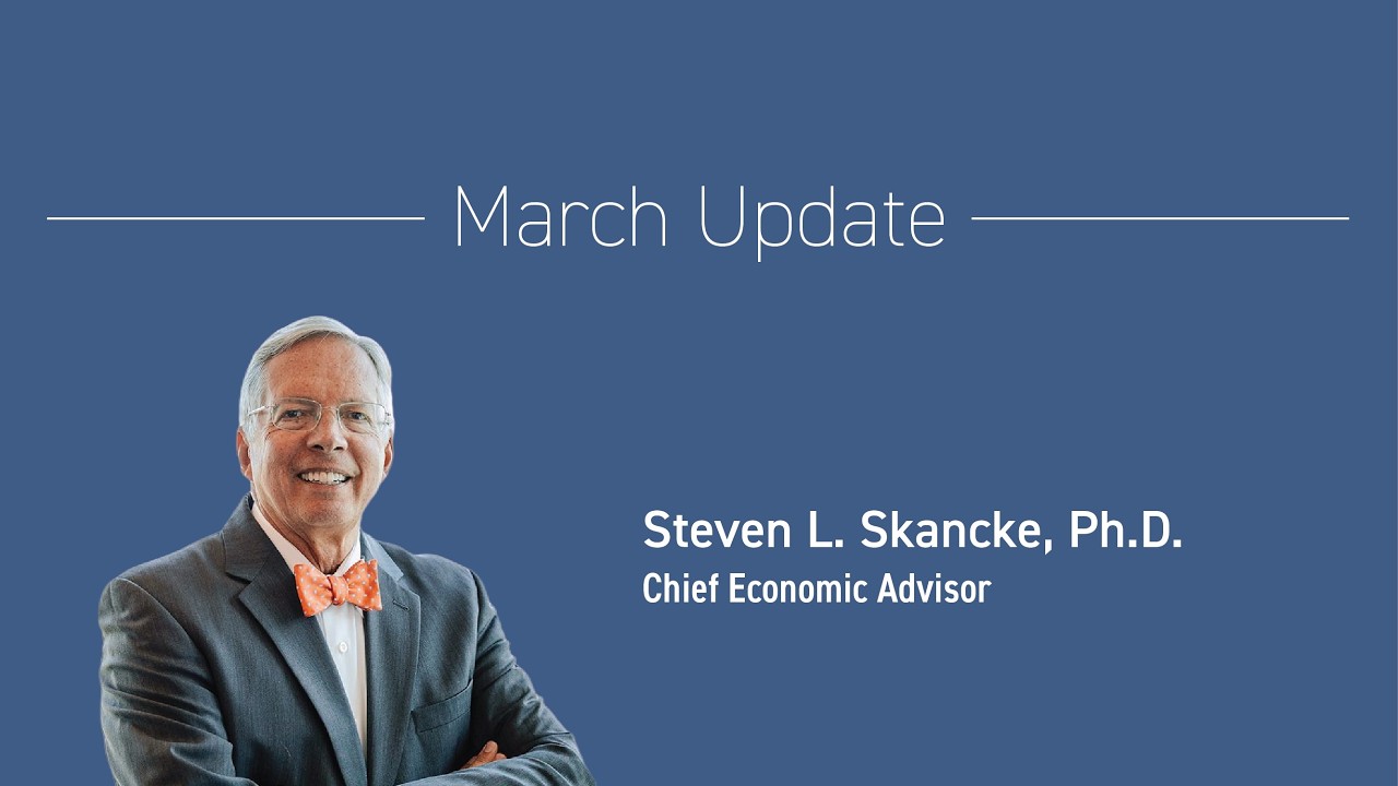 Steve Skancke - March Update on the US economy and Financial Markets