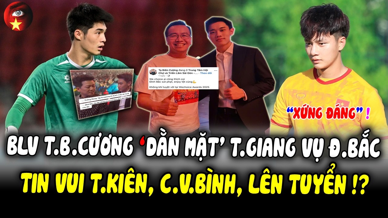 BLV Tạ Biên Cương 'NẮN GÂN' Trường Giang Vụ Đình Bắc, Tin Vui TM Cao Văn Bình, Trung Kiên Lên ĐTQG?