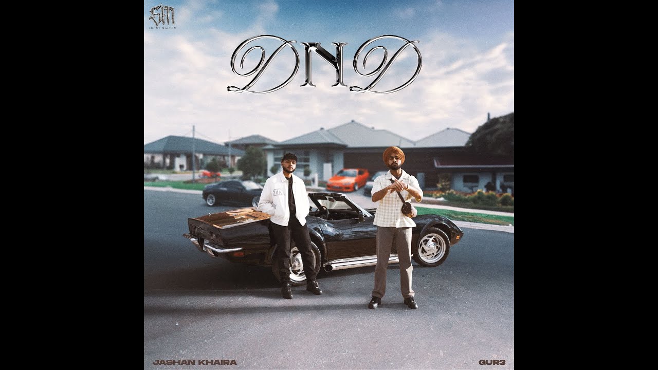 DND (OFFICIAL VIDEO) SUNNY MALTON | GUR3 | JASHAN