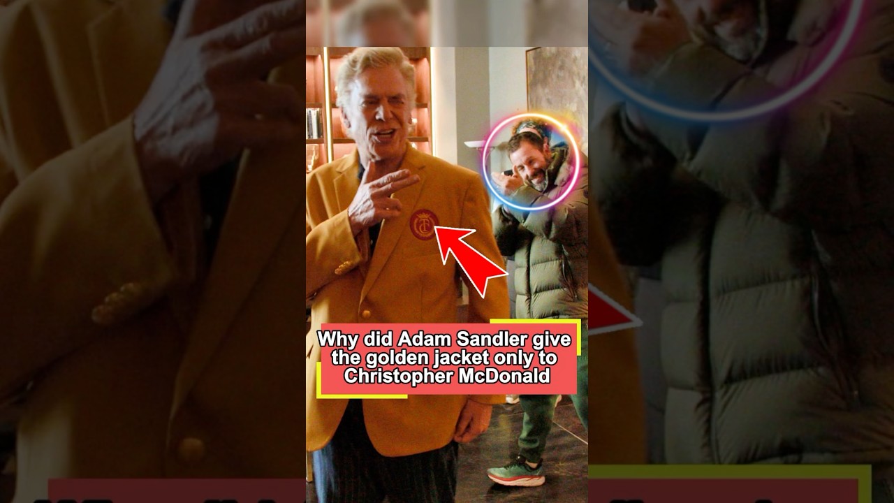 Why did Adam Sandler give the golden jacket only to Christopher McDonald? The reason behind it is