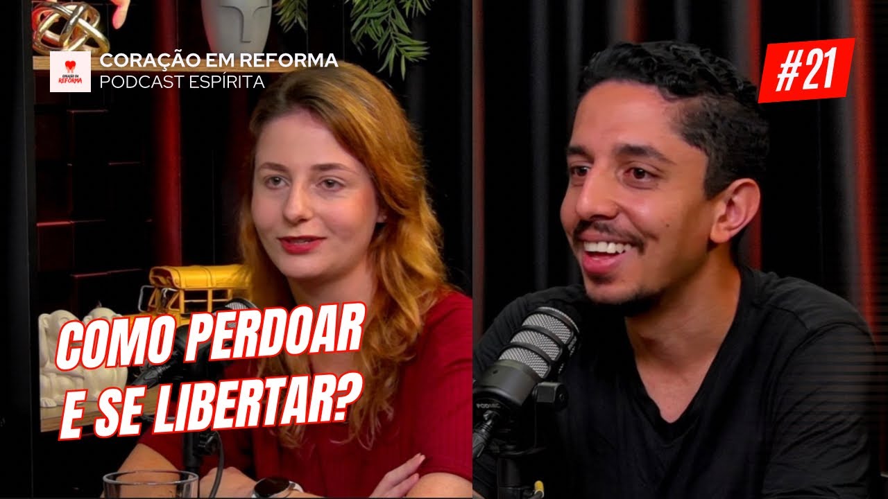 Como perdoar e se libertar? - Coração em Reforma #21