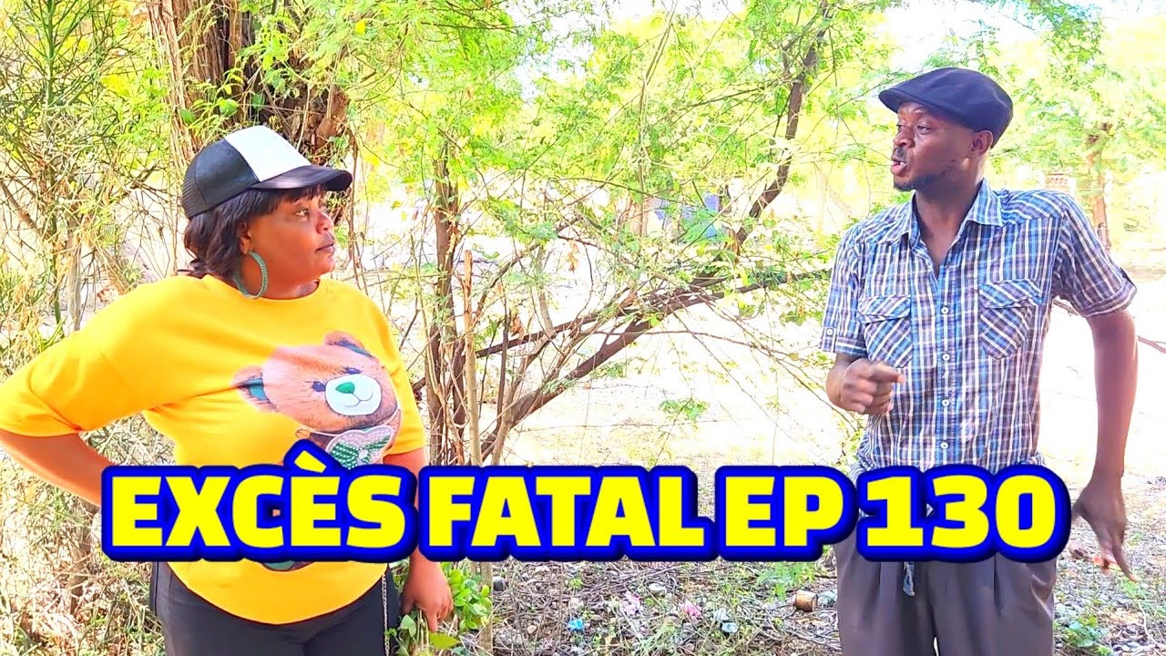 EXCES FATAL FULL EPISODE#130, GEN BAGAY. ROODJINA/ JOLIE/ ROODMAEL/ PINEZ/ EMMA/ LALA/ WOJE/ DJO