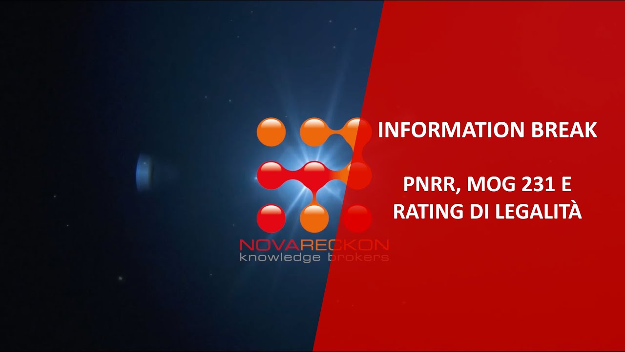 INFORMATION BREAK &ndash; PNRR, MOG 231 E RATING DI LEGALIT&Agrave;
