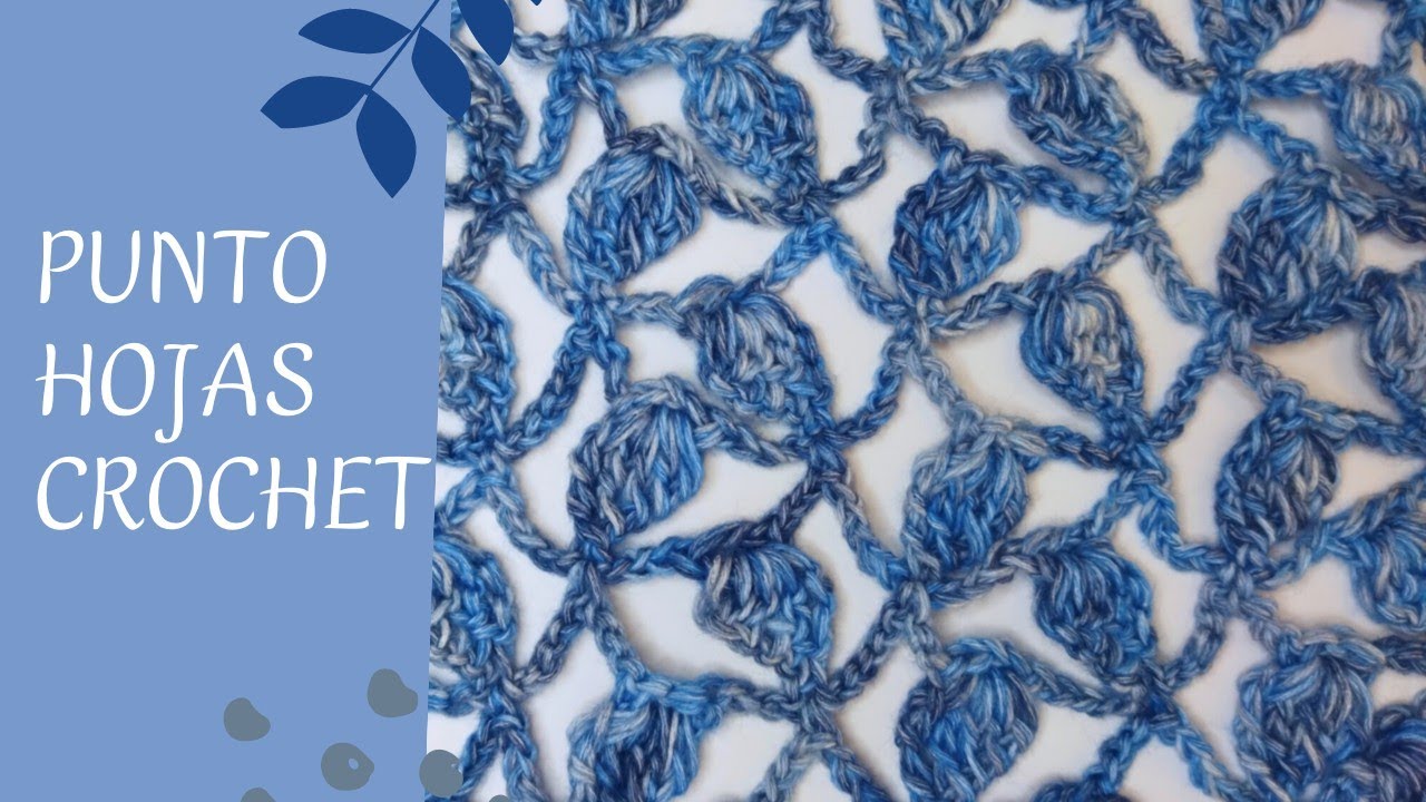 PRECIOSO PUNTO de HOJAS a Crochet 😍 más fácil de lo que crees 🥰🌺