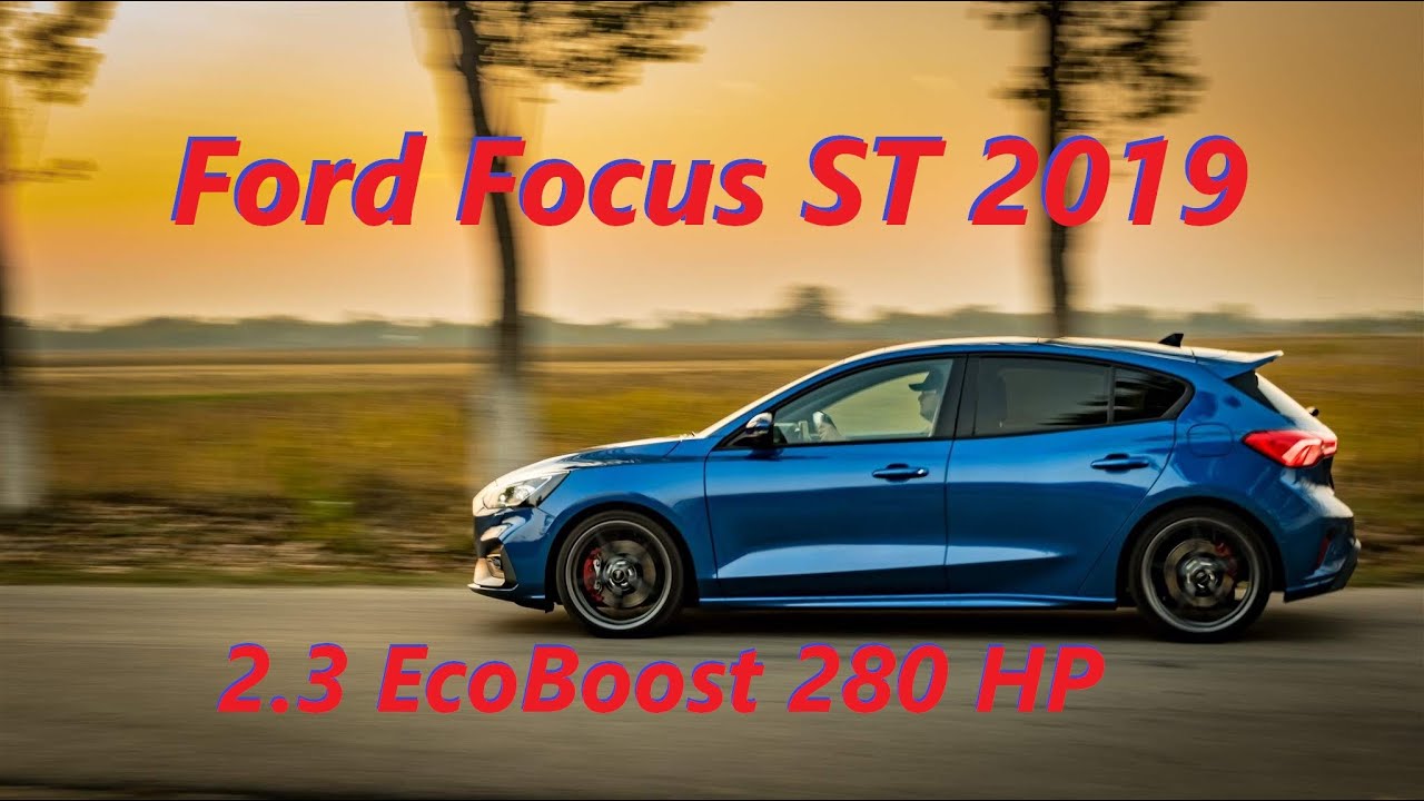 2019 Ford Focus ST 2.3 EcoBoost 280HP - accelerations, engine & exhaust sound