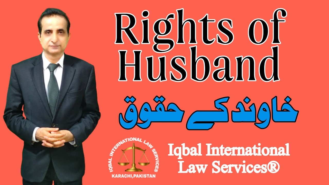 Rights of Husband l Iqbal International Law Services®