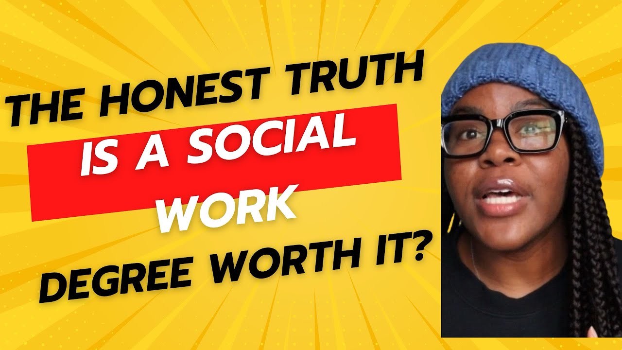 The honest truth: Is a social work degree worth it?