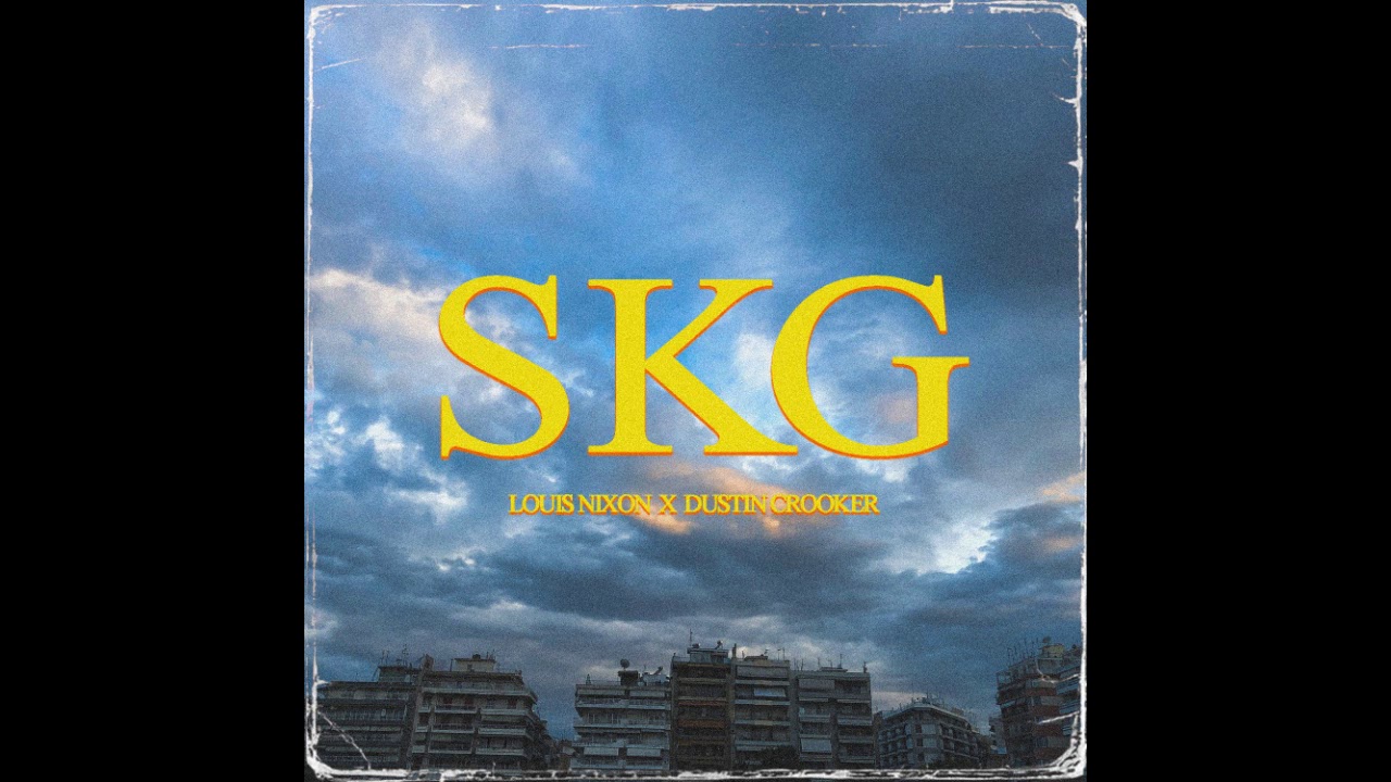 Louis Nixon ft. Dustin Crooker - SKG