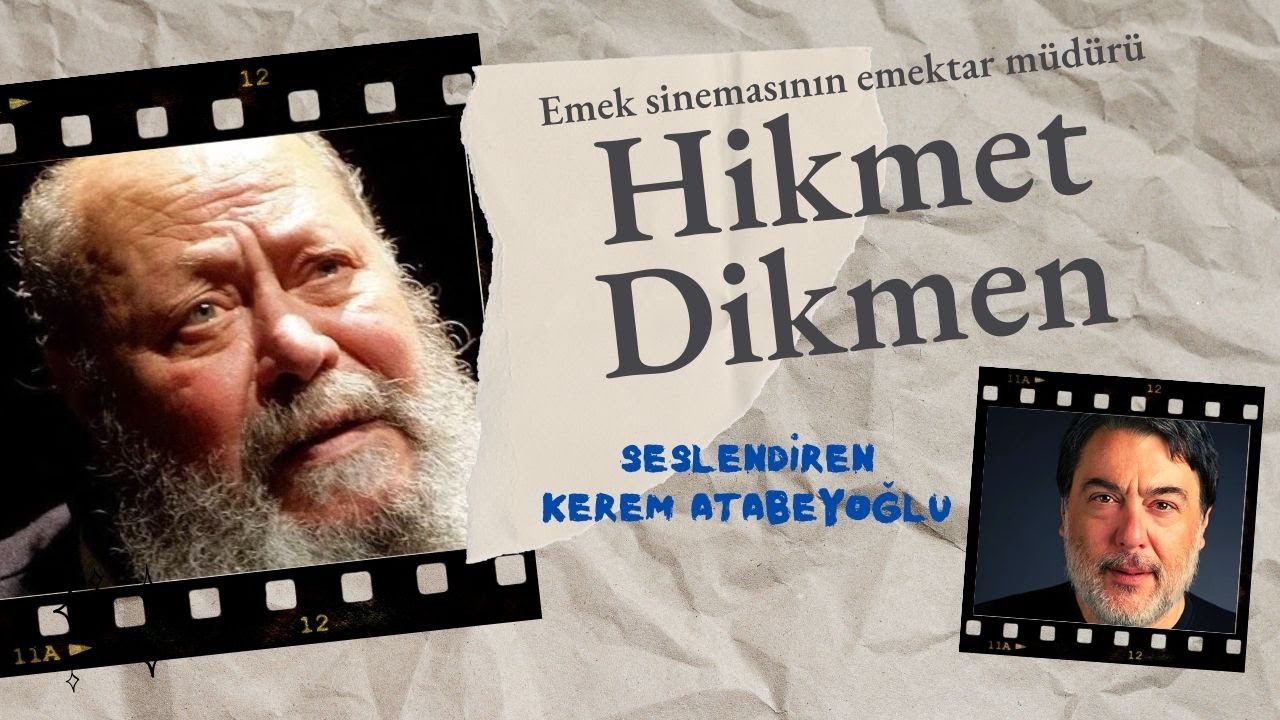 HİKMET DİKMEN belgeseli & Kerem Atabeyoğlu seslendirdi