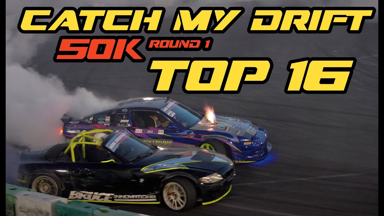 Catch My Drift 50k Round 1 TOP 16 - FULL RUNS - 4k