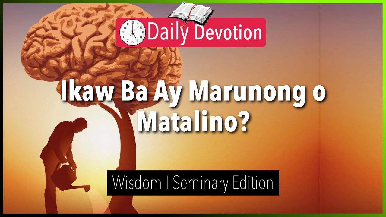 November 08:  Ikaw Ba Ay Marunong o Matalino? - Wisdom - Proverbs 9:10 - 365 Daily Devotions