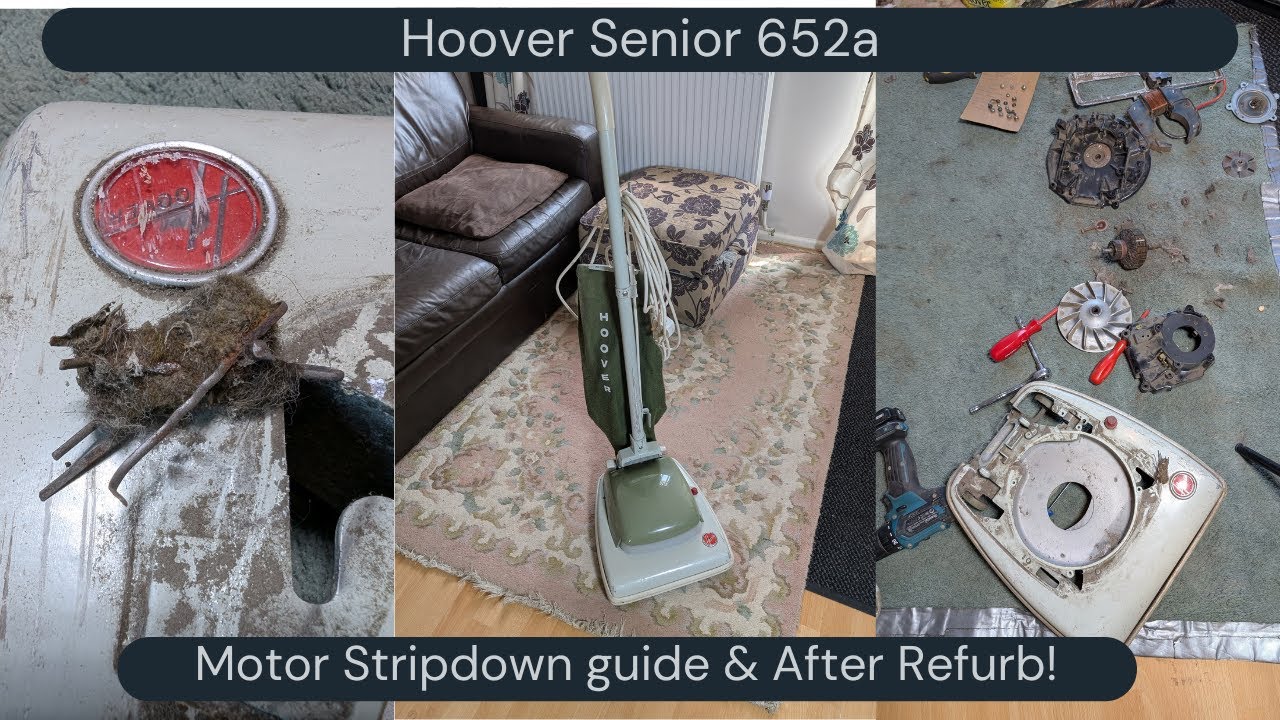 A Vintage Hoover Senior 652a - Stripping down to find the bad sound, plus after refurb!