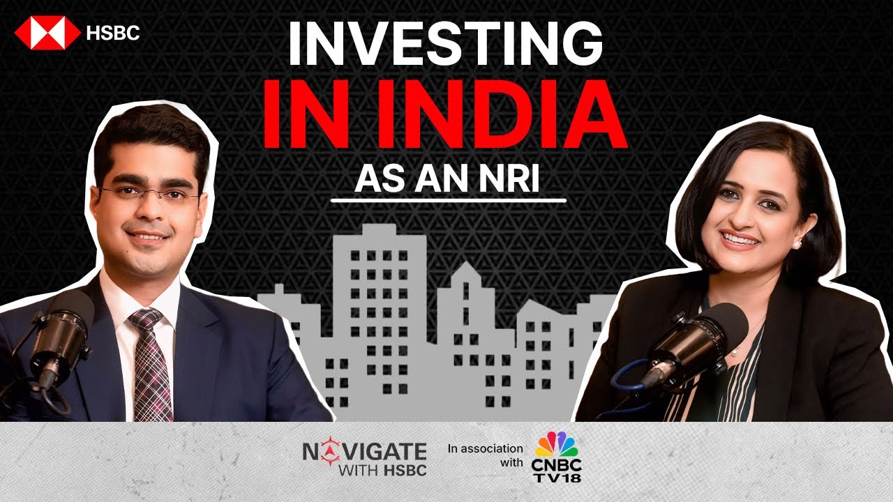 What&rsquo;s attracting NRIs back to Indian investments? | Abhilash Narayan | Navigate with HSBC