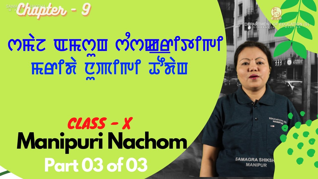 Class 10 Manipuri(Nachom) Chapter 9 - Samaj Amasung Sankriti Gi Marida Nupigi Thoudang (Part 3 of 3)