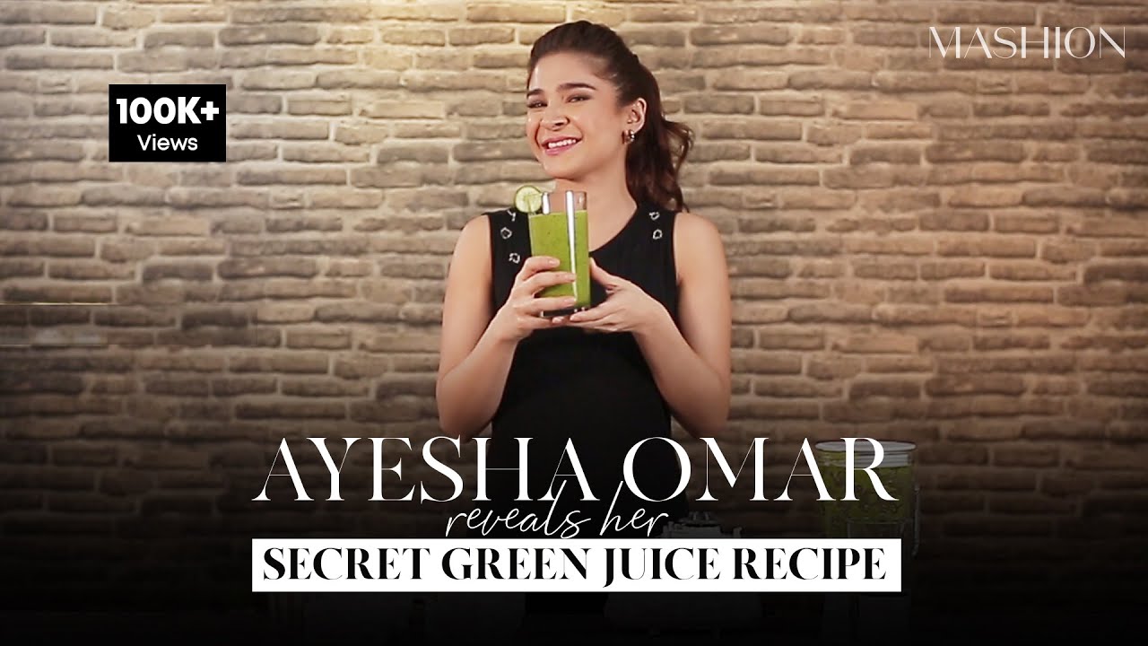 Ayesha Omar Reveals Her Secret Green Juice Recipe | Mashion