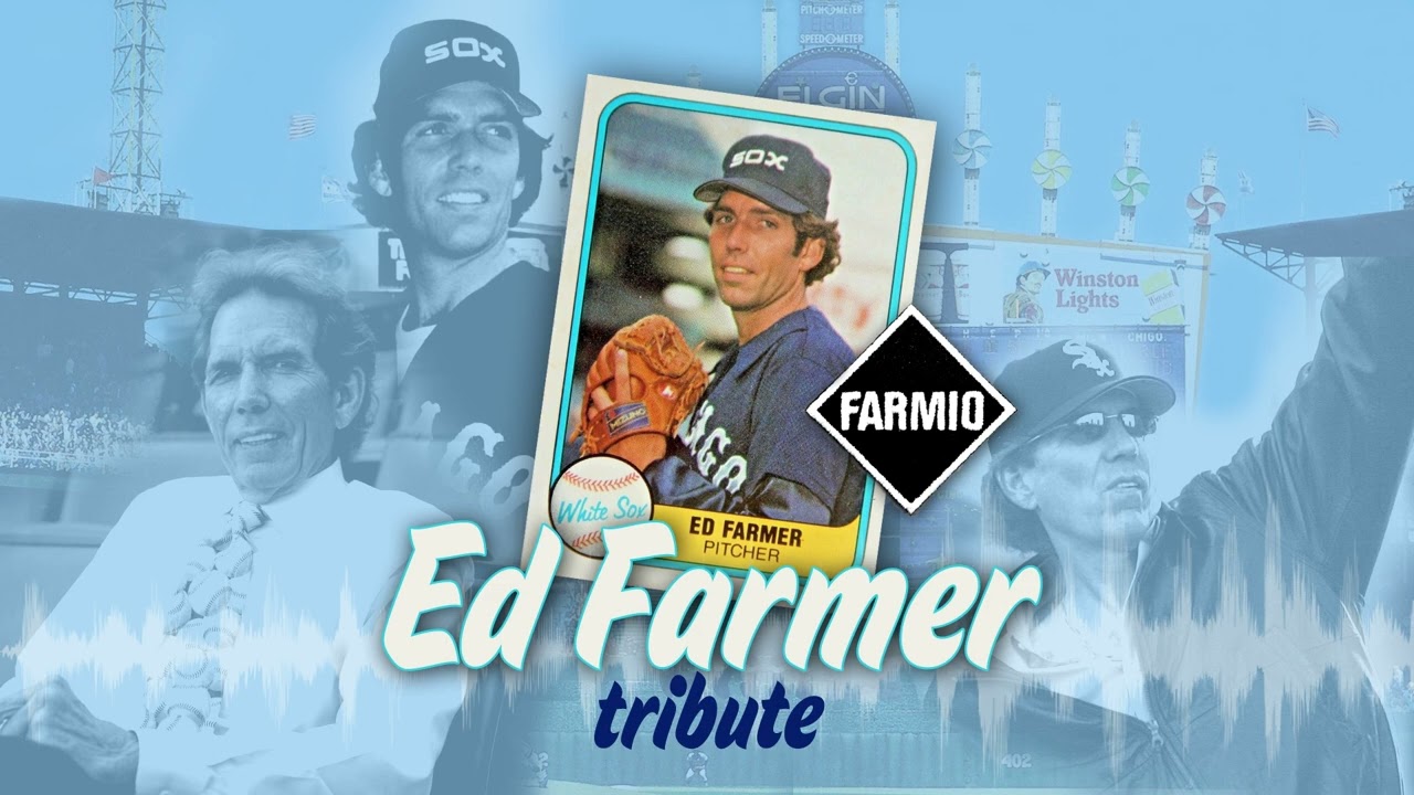 Ed Farmer Tribute