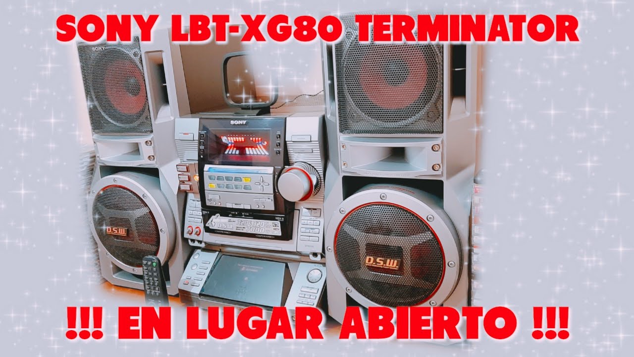 SONY LBT-XG80 (TERMINATOR) ‼️😎🔊 TEST DE SONIDO EN LUGAR ABIERTO #46 🔊🔊🔊🔊🔊🔊🔊