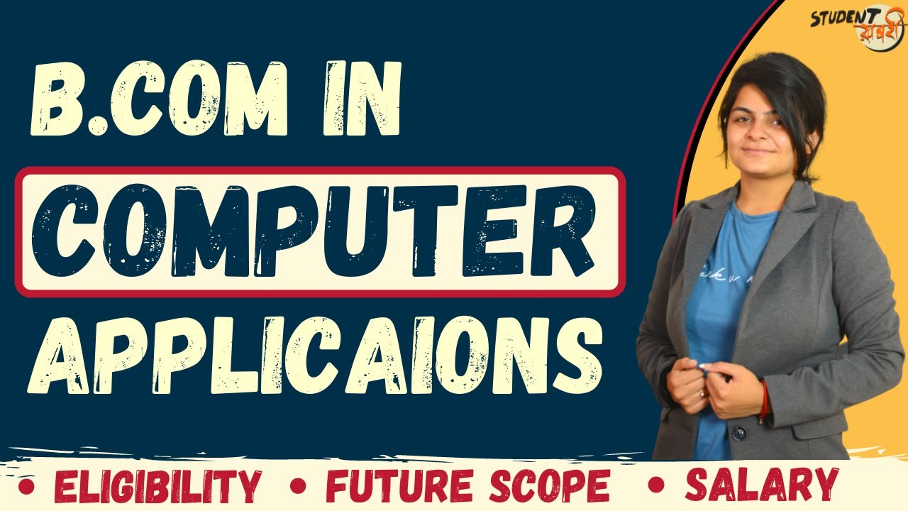 B.Com In Computer Application Review 2021 | Eligibility | Admission | Fees | Placements | Salary