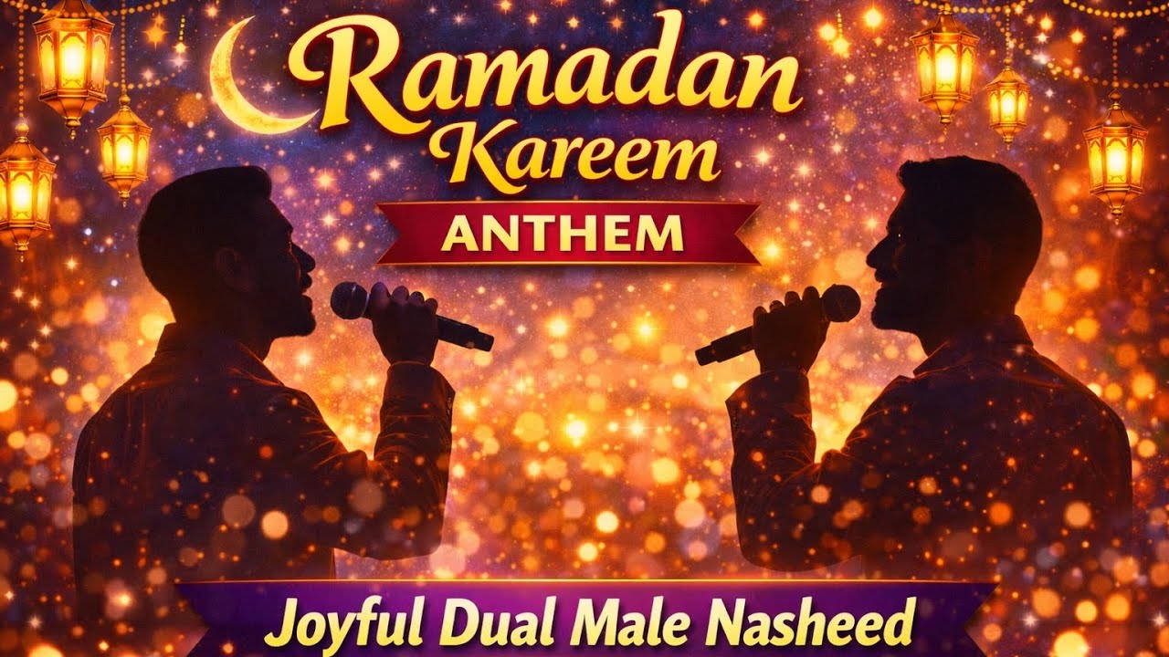 Ramadan Kareem Anthem | Joyful Dual Male Nasheed | English Arabic Ramadan Song