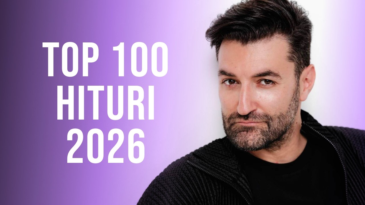 Hituri Romanesti 2026 Top 100 🔥
