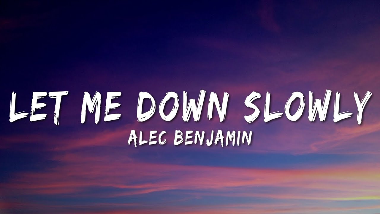 Alec Benjamin - Let Me Down Slowly (Lyrics)