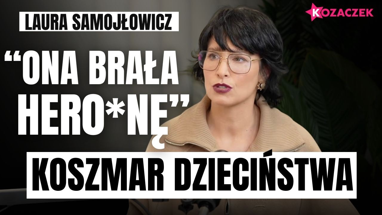 OKRUTNE DZIECIŃSTWO LAURY SAMOJŁOWICZ. „Brała her***ę na klatce schodowej”