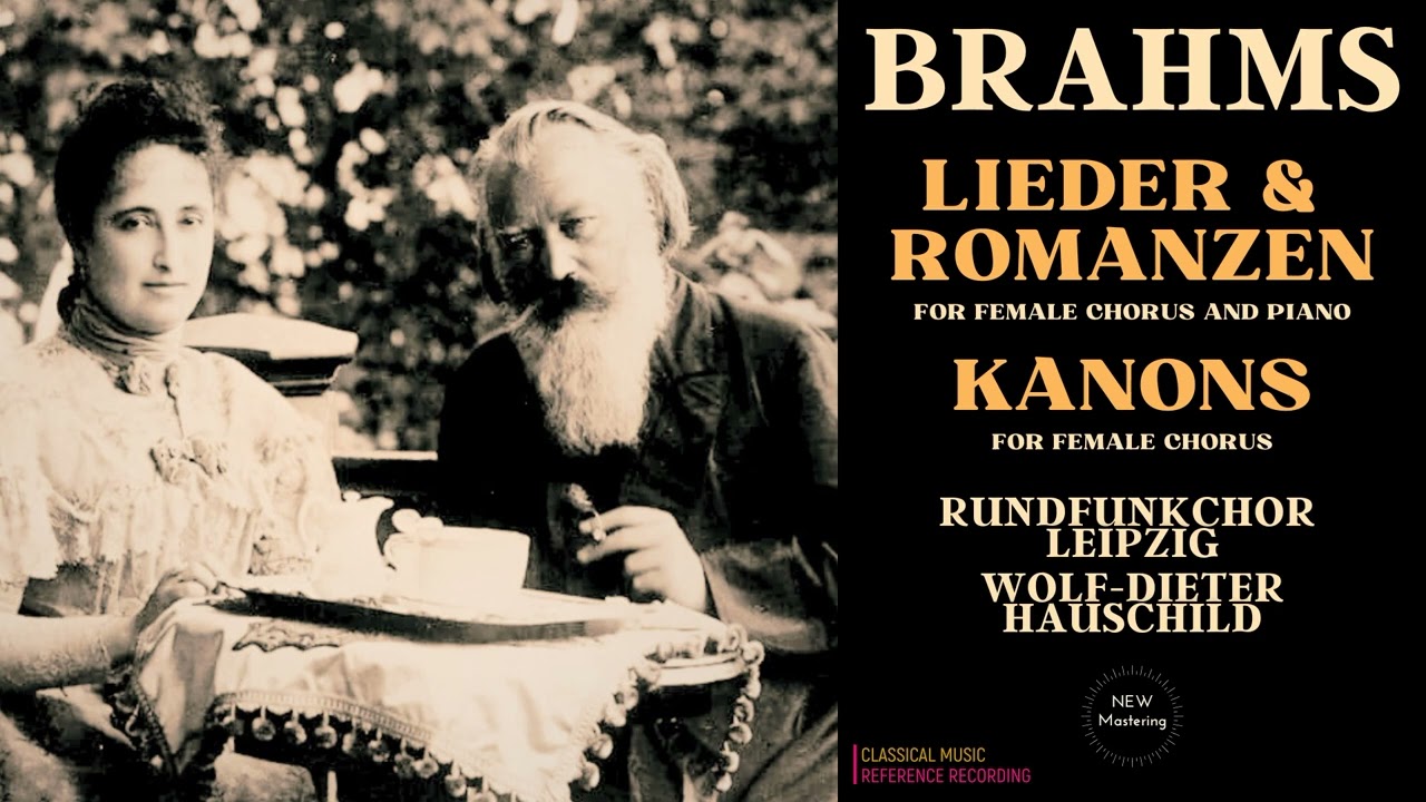Brahms: Lieder und Romanzen Op. 44 , Kanons Op. 113 (reference recording: Wolf-Dieter Hauschild)