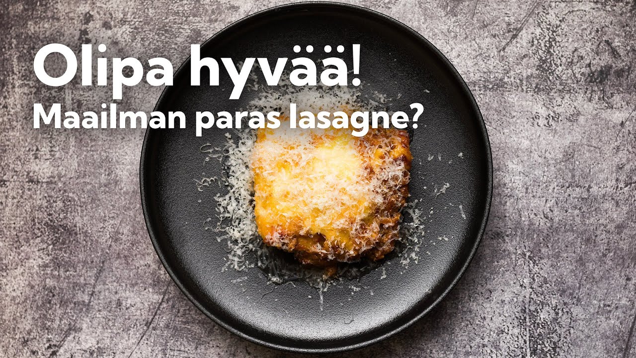 Maailman paras lasagne - Olipa hyvää!