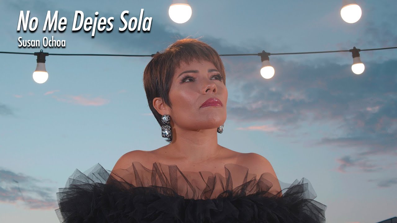 Susan Ochoa - No Me Dejes Sola
