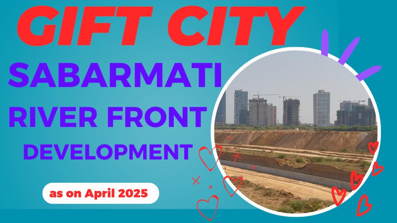 GIFT CITY RIVER FRONT DEVELOPMENT AS ON APRIL 2025