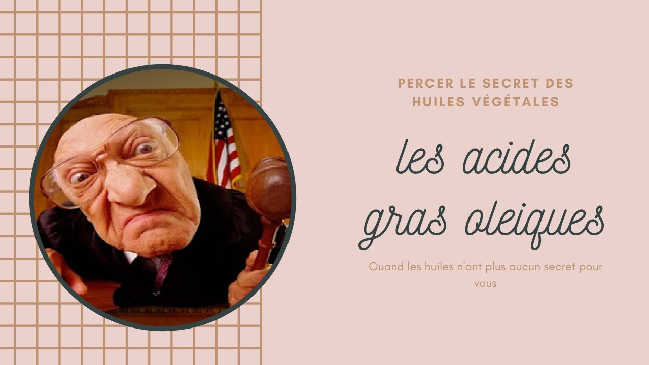 Apprendre à lire les huiles végétale : les acides gras oléiques