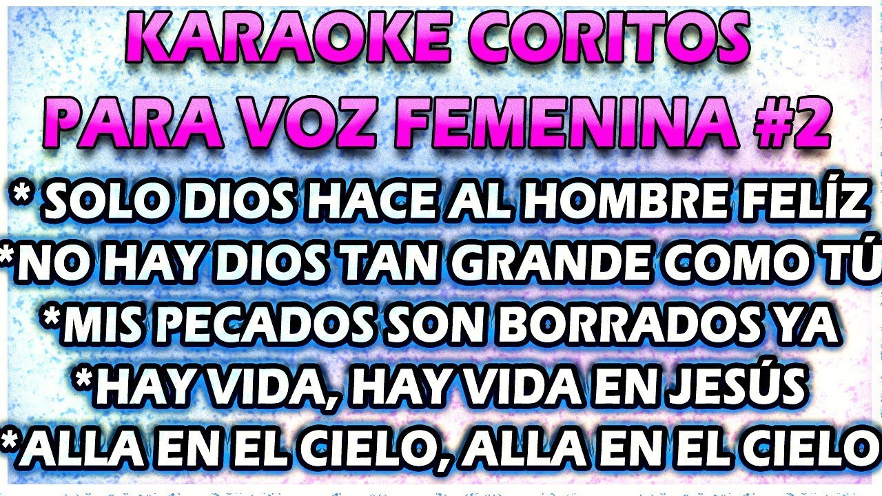 KARAOKE DE CORITOS - VOZ FEMENINA! #2 🎤- SOLO DIOS HACE AL HOMBRE FELÍZ