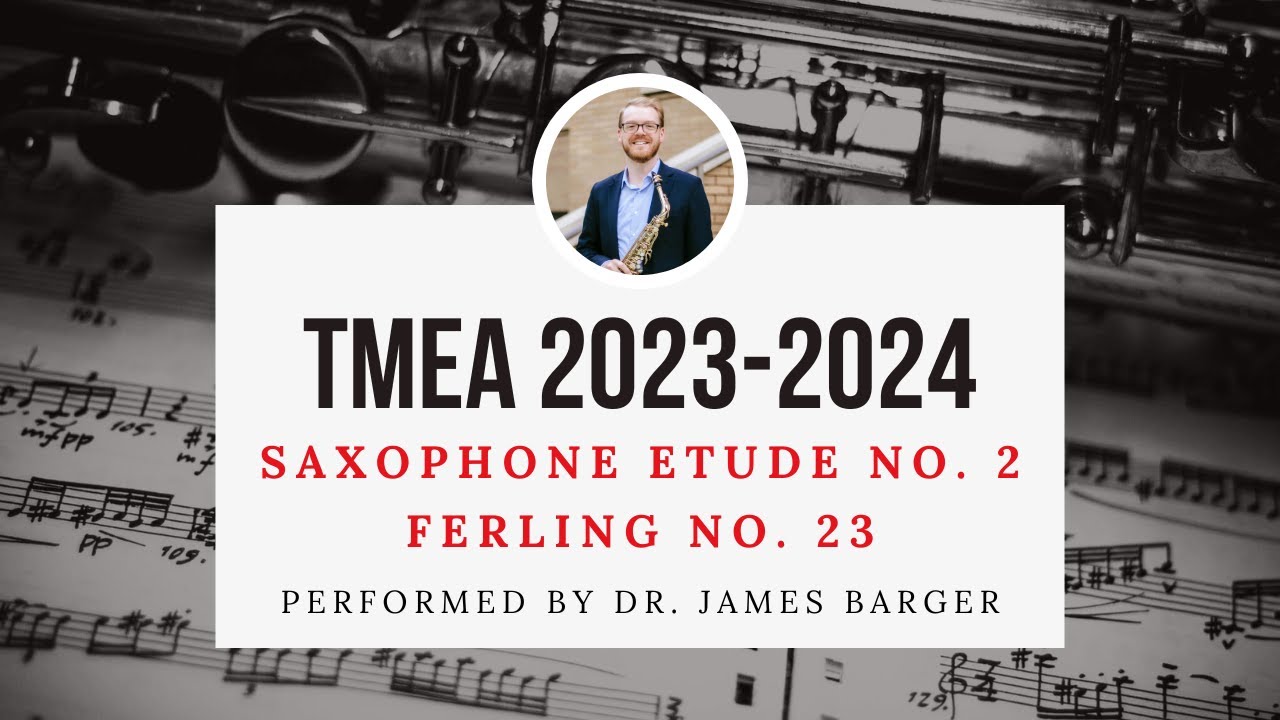 Ferling Etude No. 23 (2023 - 2024 TMEA Saxophone Etude No. 2) || Dr. James Barger, Saxophone