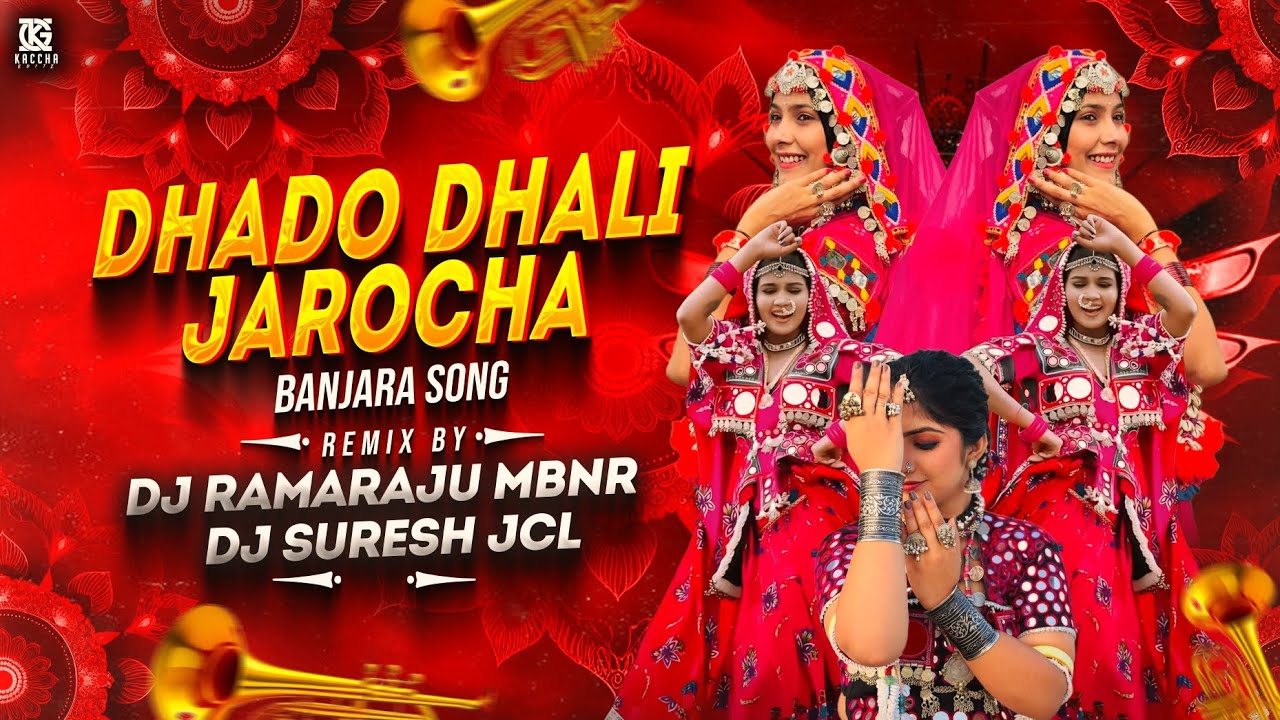 Dhado Dhali Jarocha Drivariya Banjara Song Mix By Dj Ramaraju Mbnr x Dj Suresh Jcl 