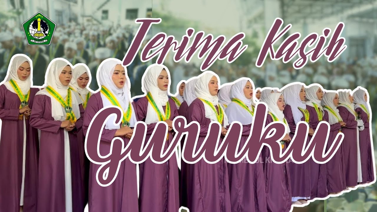 TERIMA KASIH GURUKU | Paduan Suara Santri Mambaul Khairat