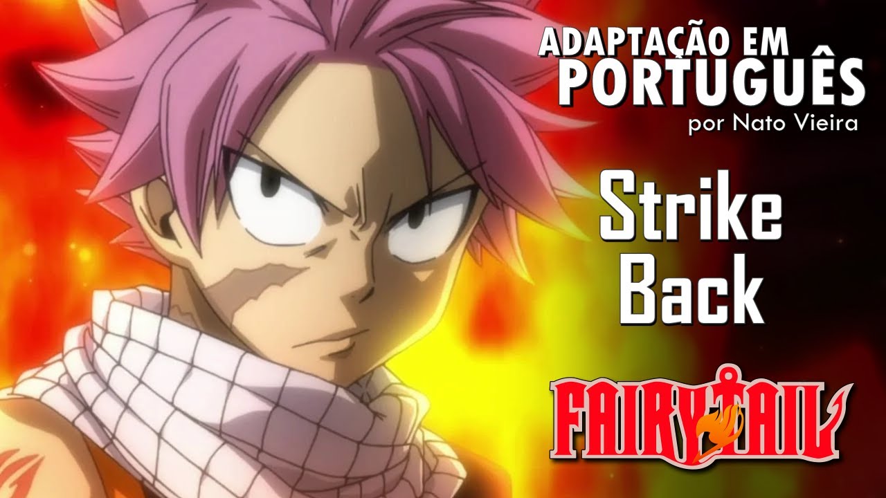 FAIRY TAIL - Abertura 16 em Português (Strike Back) - Well Silva
