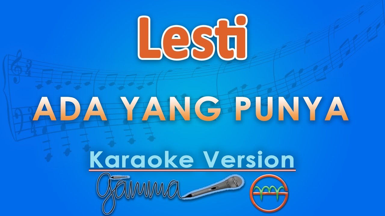 Lesti - Ada Yang Punya (Karaoke) by GMusic