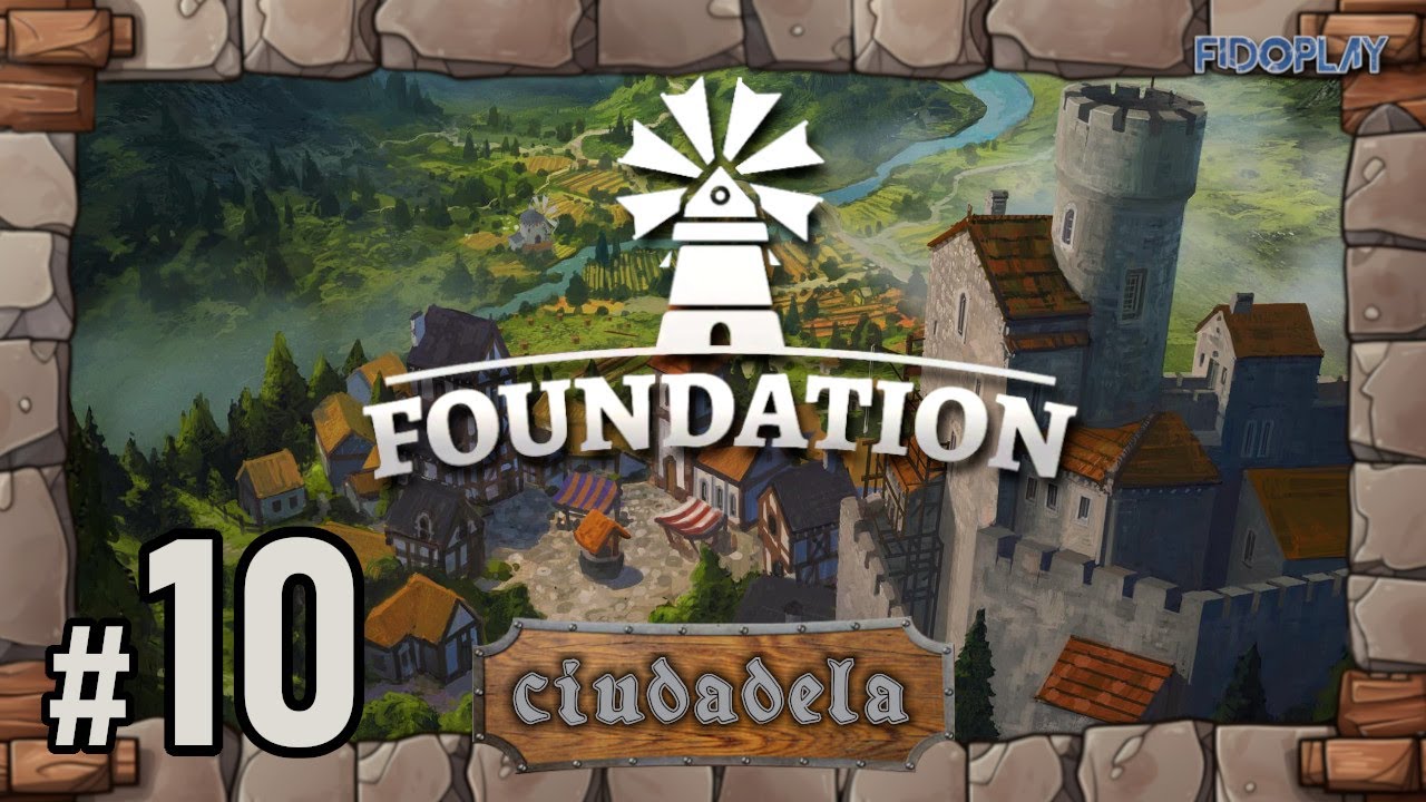 FOUNDATION 1.0 - Ciudadela | Ep.10 - Construyo el Castillo del Reino (Gameplay Español)