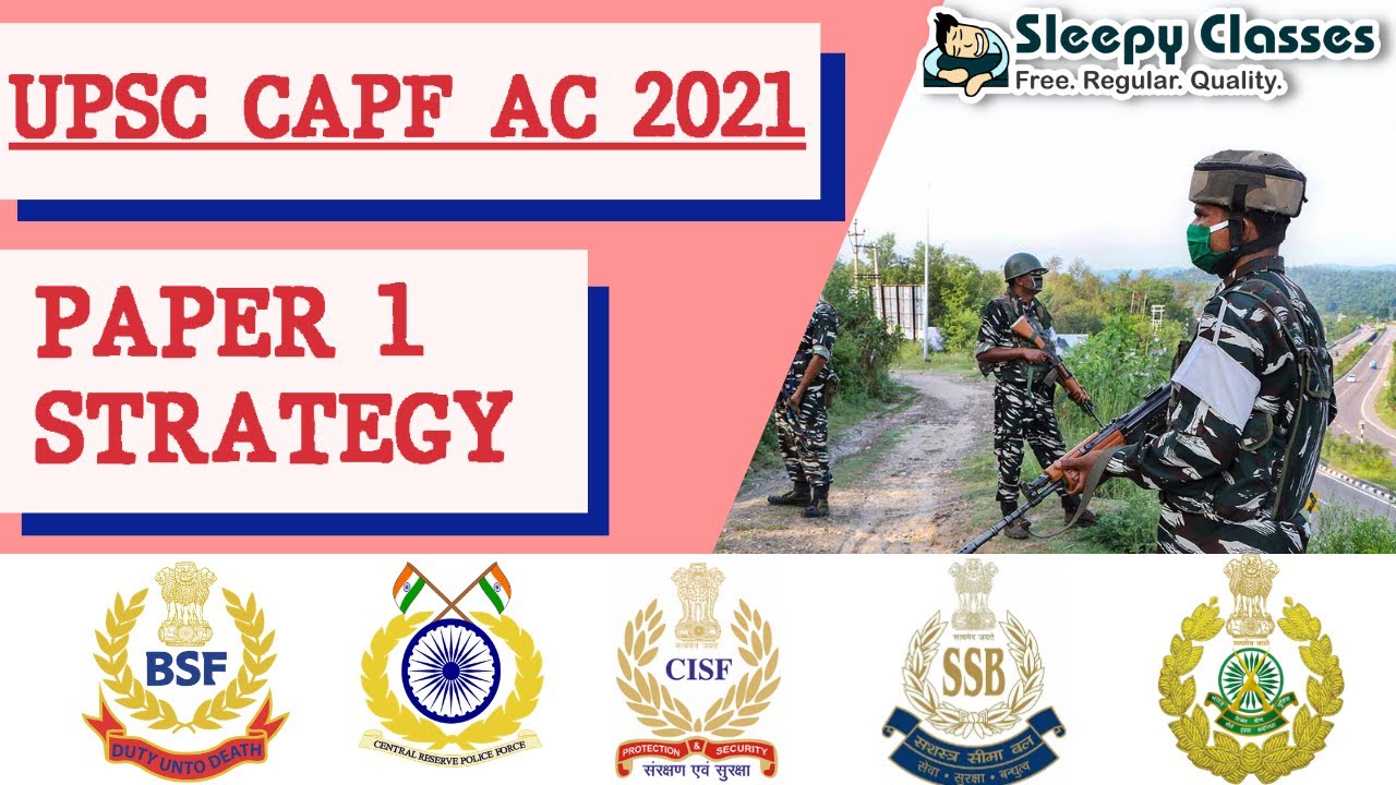 UPSC CAPF (AC) 2021 || PAPER 1 STRATEGY