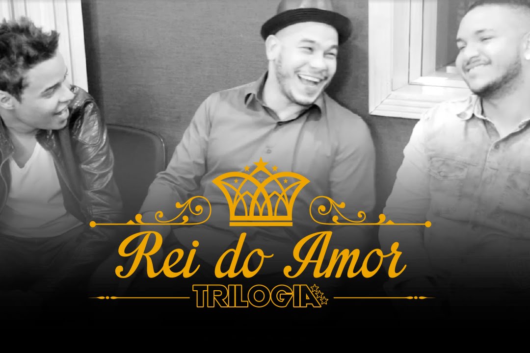 Trilogia - Rei do Amor (Clipe Oficial)