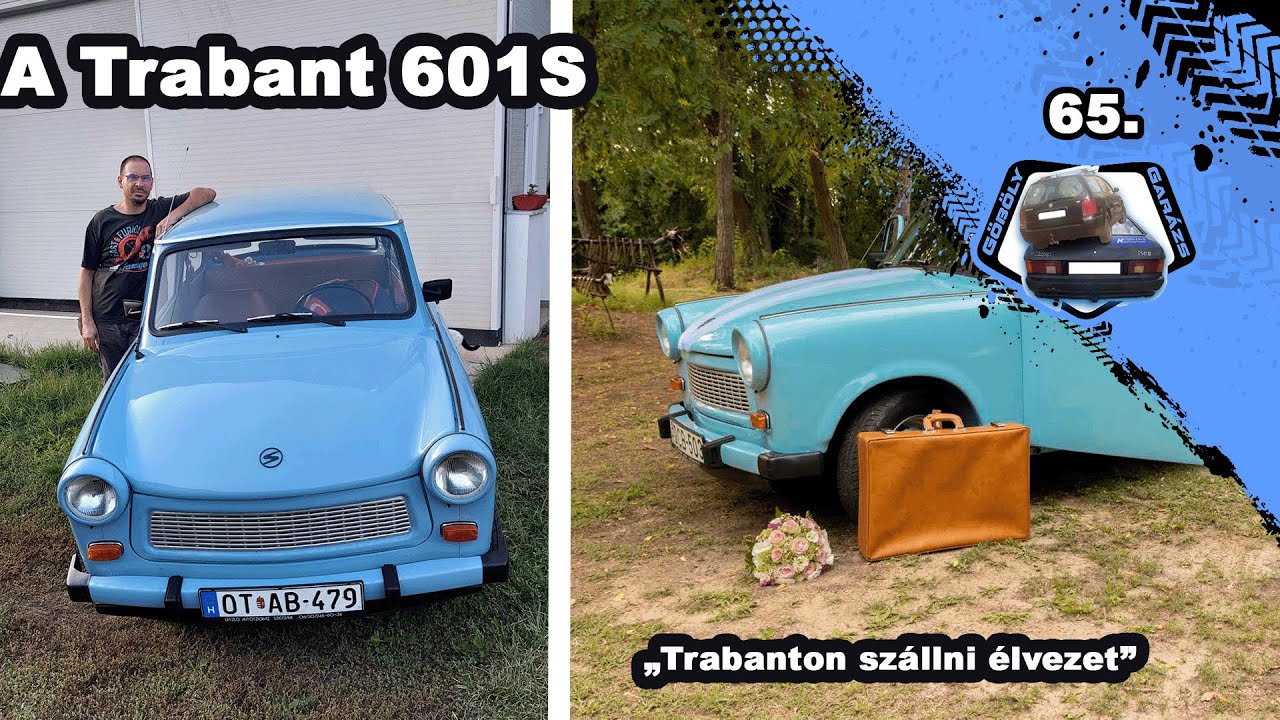 Gar&aacute;zs Vide&oacute; 65. - Egy gy&ouml;ny&ouml;rű Trabant 601S t&ouml;rt&eacute;nete