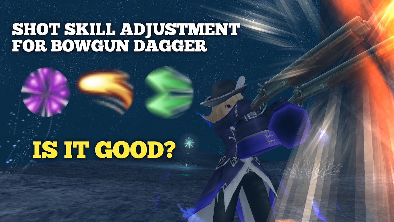 [Toram Online] My personal analysis of new adjustment in shot skill for bowgun dagger