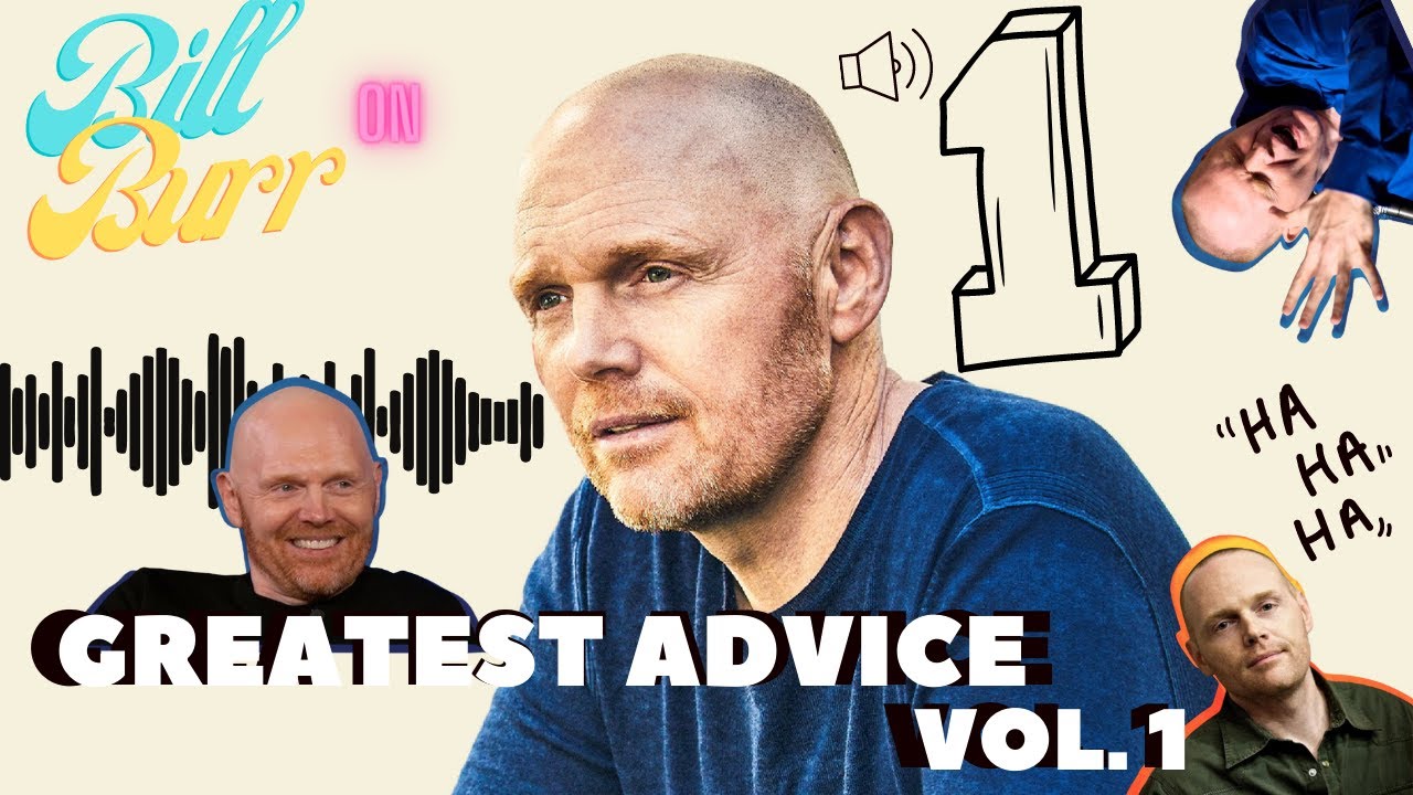 Greatest Advice By Bill Burr Vol. 1