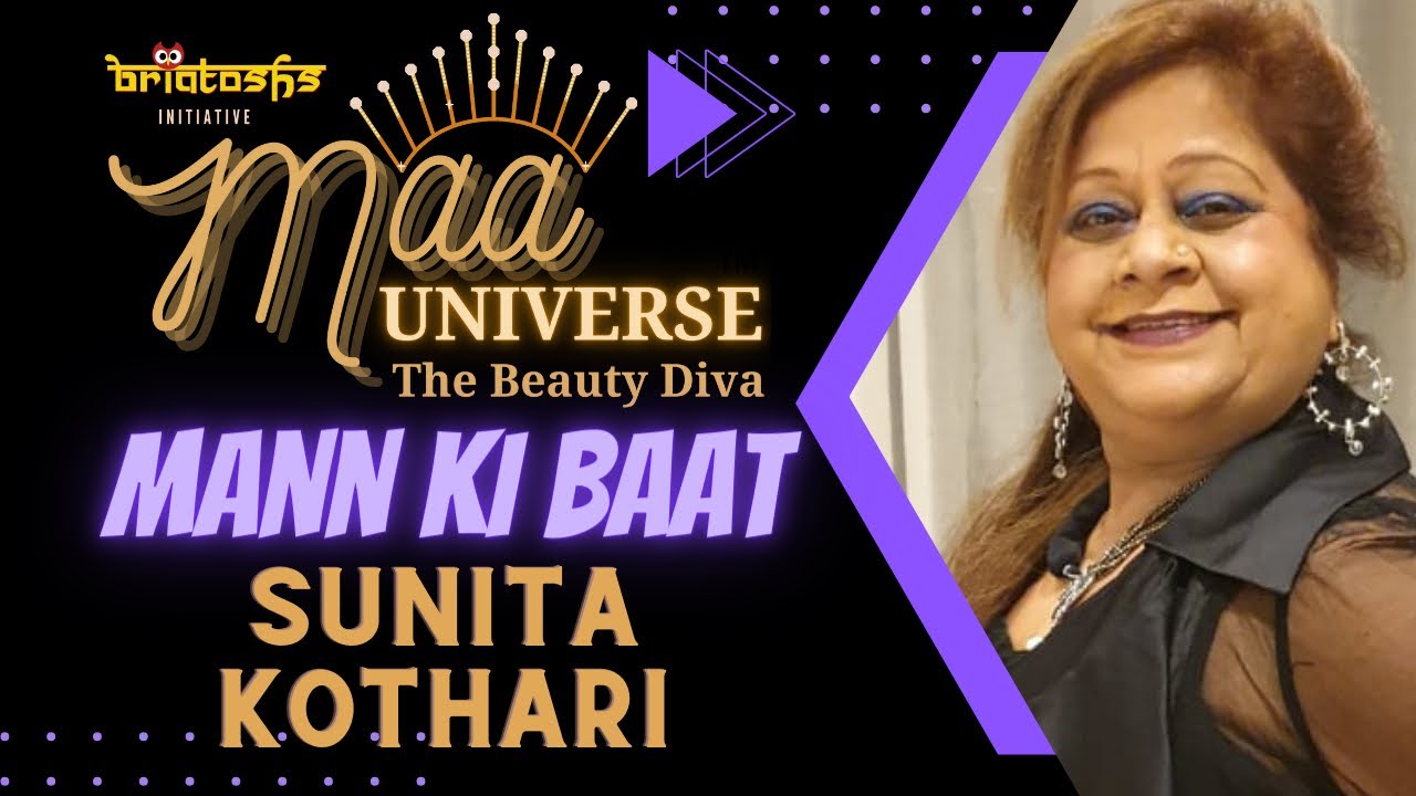 Mann Ki Baat: Sunita Kothari || Maa Universe The Beauty Diva || BRIATOSHS 