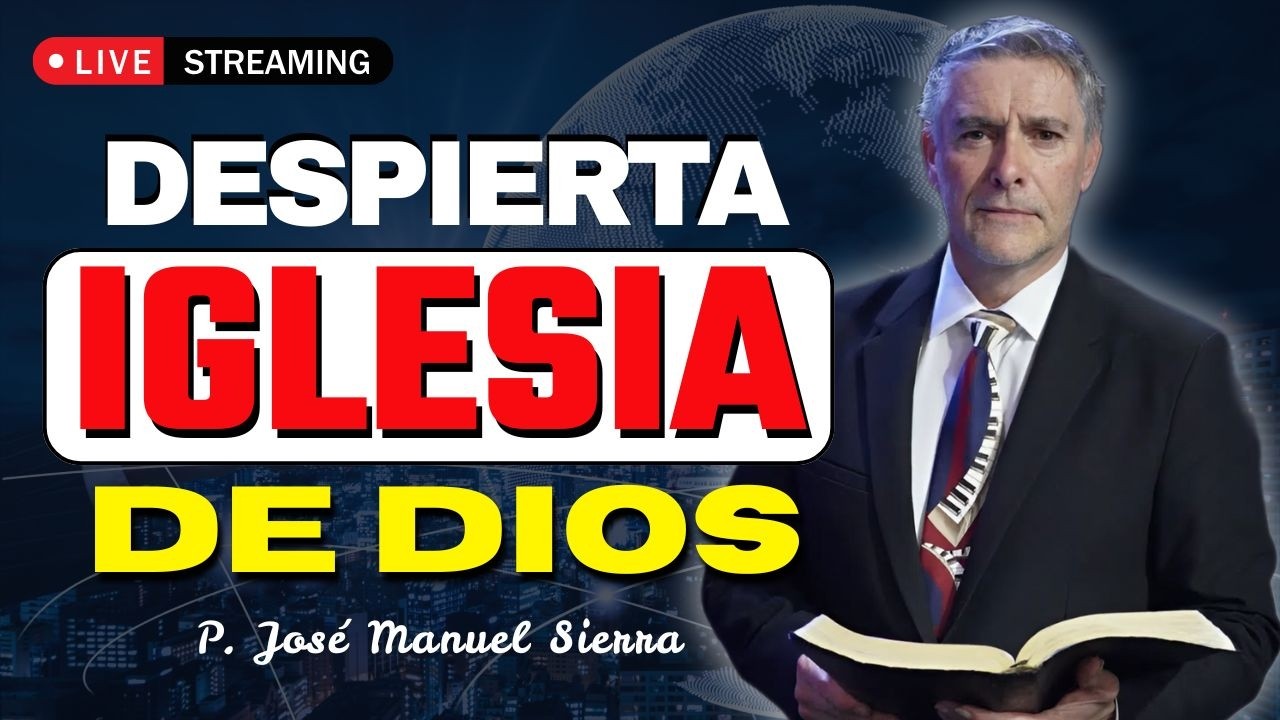 Despierta Iglesia: Dios Nos Llama a Velar | P. JOSÉ MANUEL SIERRA